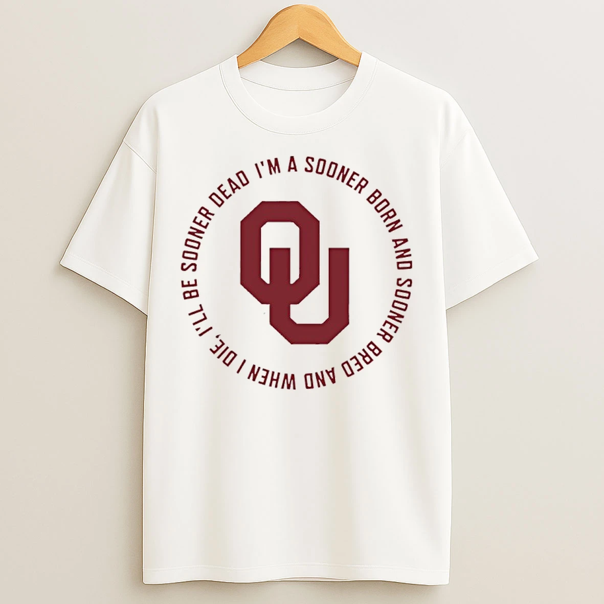 Classic Oklahoma Sooners Fight Song Im A Sooner Born And Sooner Bred And When I Die Ill Be Sooner Dead T Shirts