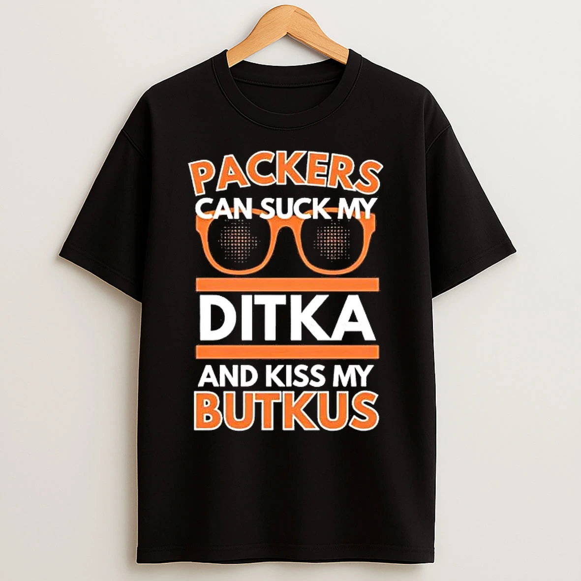 Classic Packers Can Suck My Ditka And Kiss My Butkus Chicago Bears T Shirts