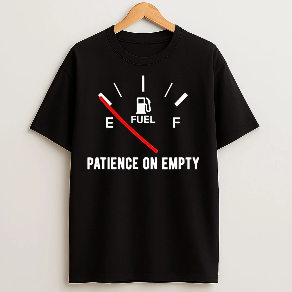 Classic Patience On Empty Funny Sarcastic Saying Gift T Shirts