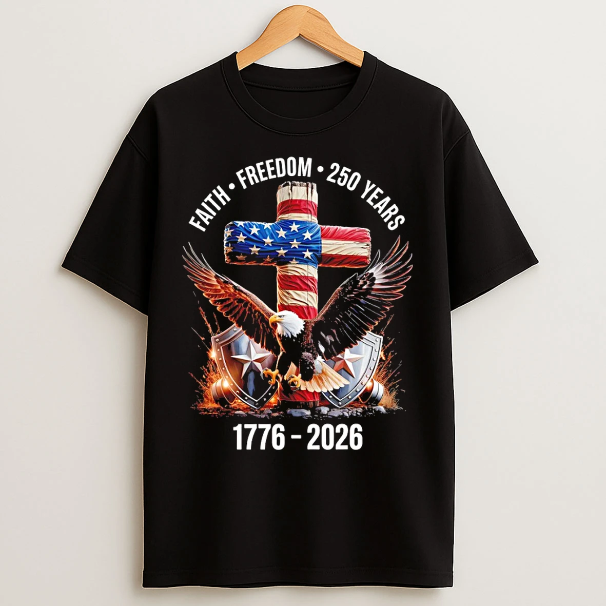Classic Patriotic Christian Eagle Cross 1776 2026 Faith Freedom 250 Years T Shirts