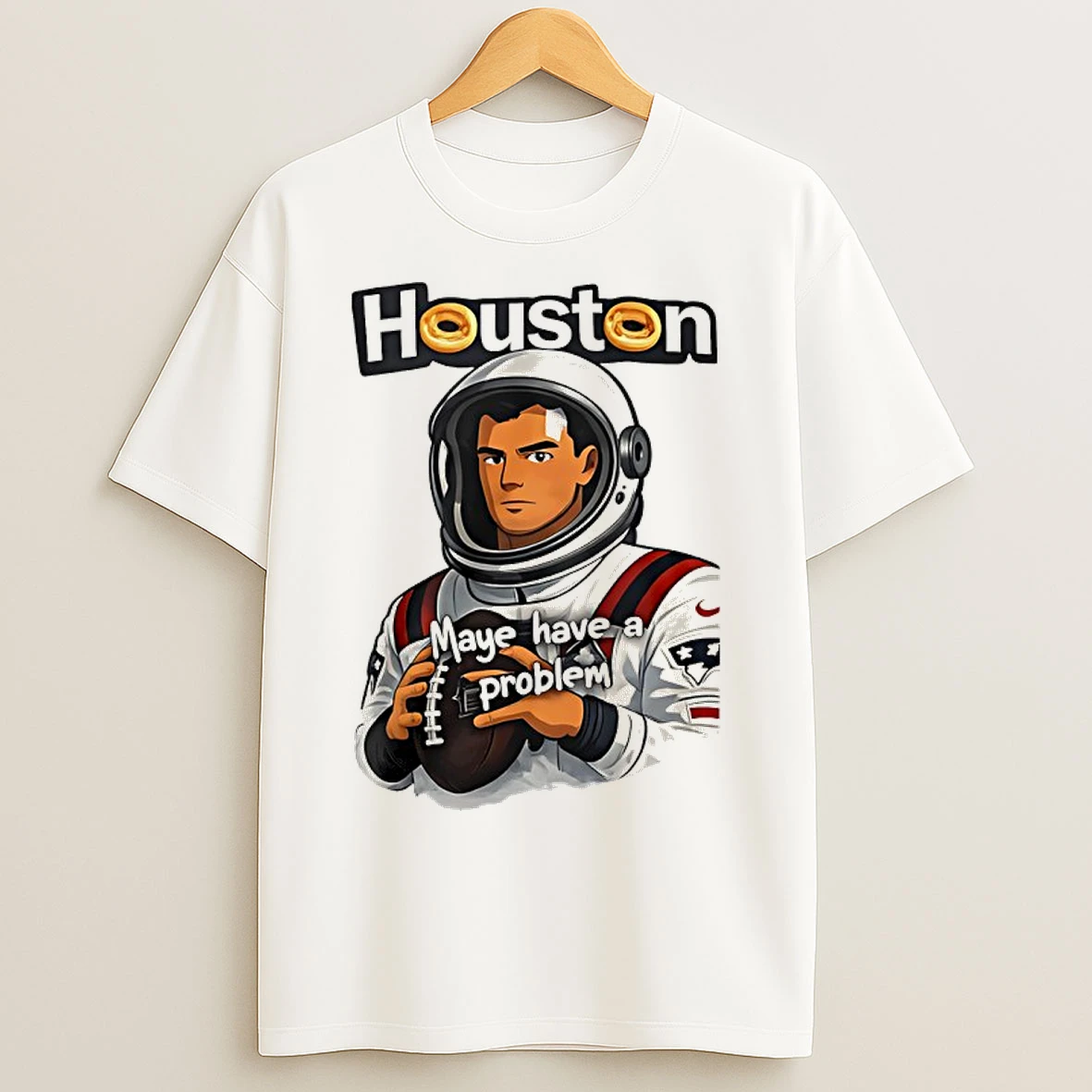Classic Patriots Drake Maye Houston Maye Have A Problem T Shirts