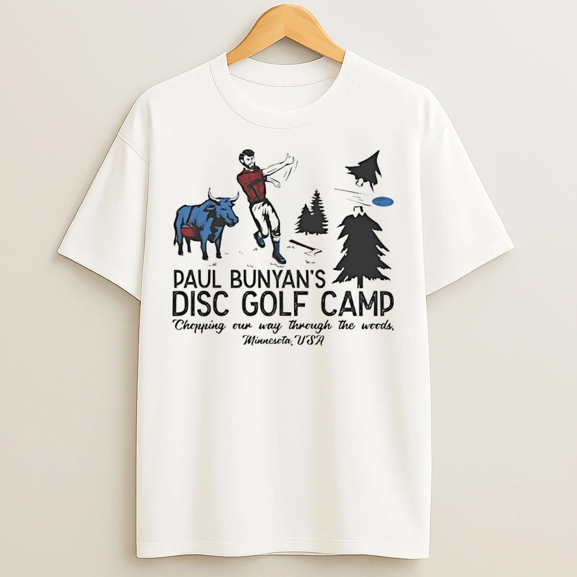 Classic Paul Bunyan Disc Golf Camp Chopping Our Way Through The Woods Minnesota Usa T Shirts