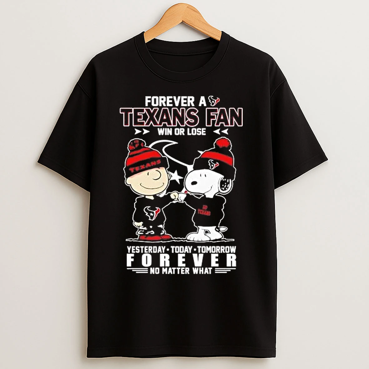 Classic Peanuts Forever A Texans Fan Win Or Lose No Matter What T Shirts