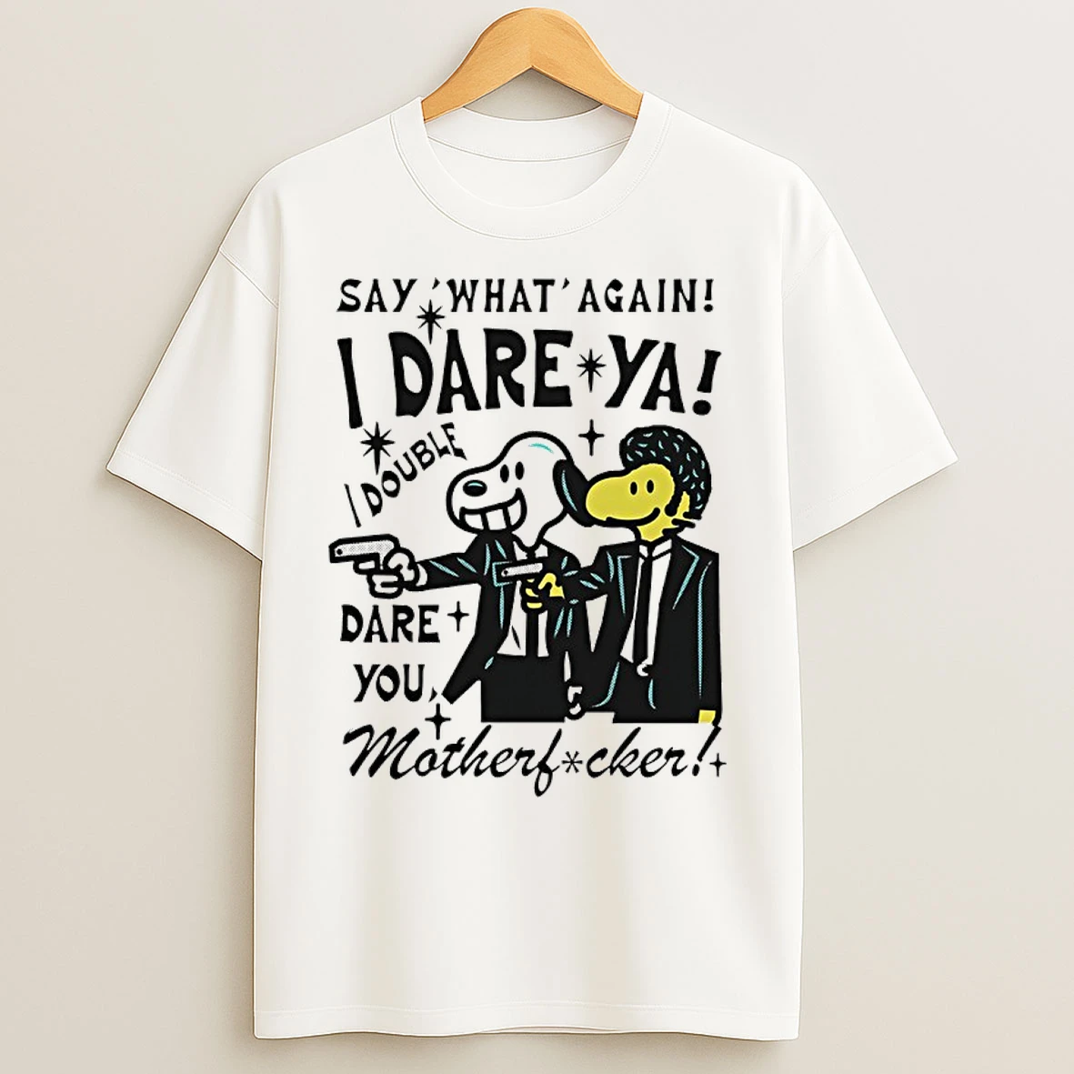 Classic Peanuts Say What Again I Dare Ya I Double Dare You Motherf Cker T Shirts