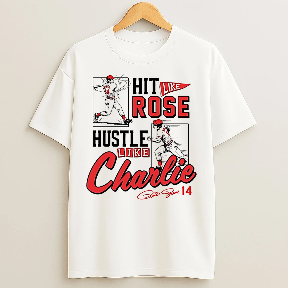 Classic Pete Rose Hit Like Pete Hustle Like Charlie T Shirts