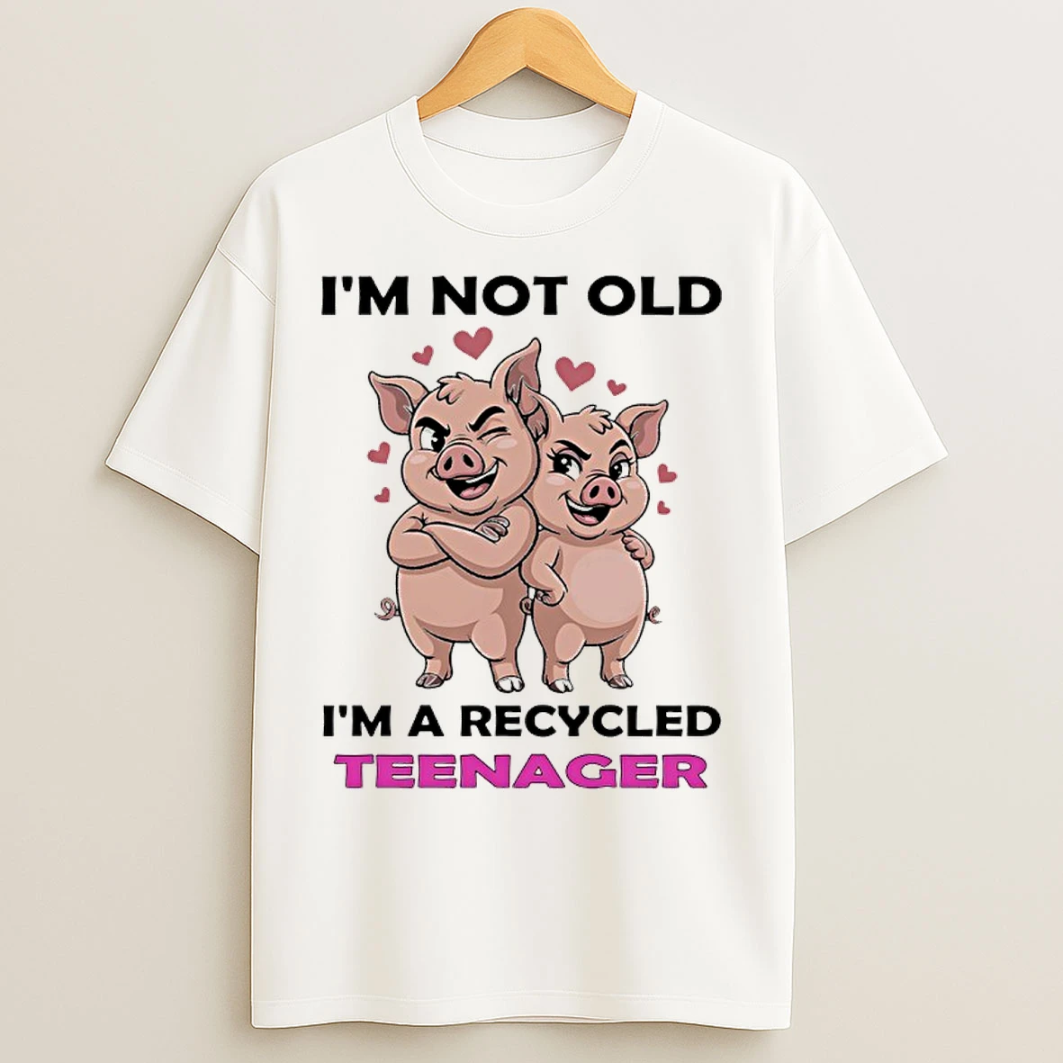 Classic Pig Im Not Old Im A Recycled Teenager T Shirts