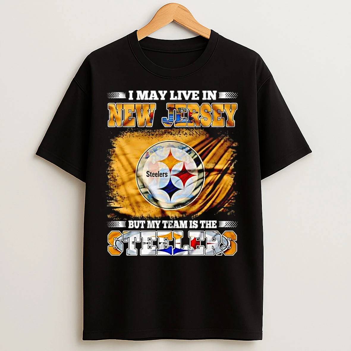 Classic Pittsburgh Steelers I May Live In New Jersey Steelers But My Team Is The Steelers T Shirts