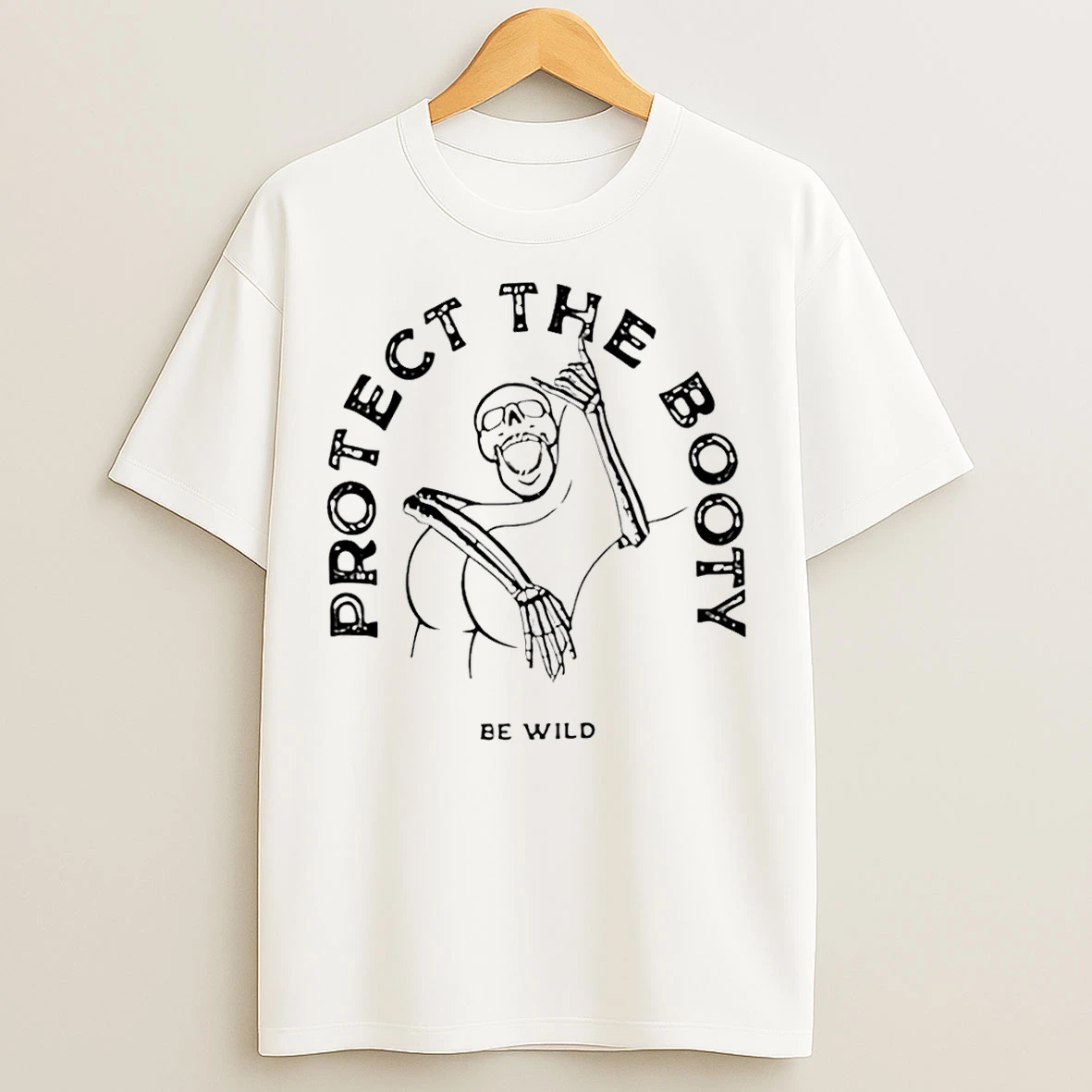 Classic Protect The Booty Be Wild Skeleton Meme T Shirts