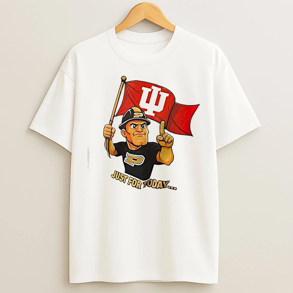 Classic Purdue Boilermakers Holding Iu Flag Just For Taday T Shirts