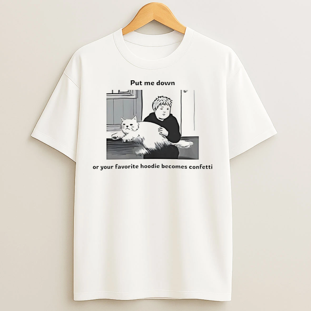 Classic Put Me Down Or Your Favorite Becomes Confetti T Shirts