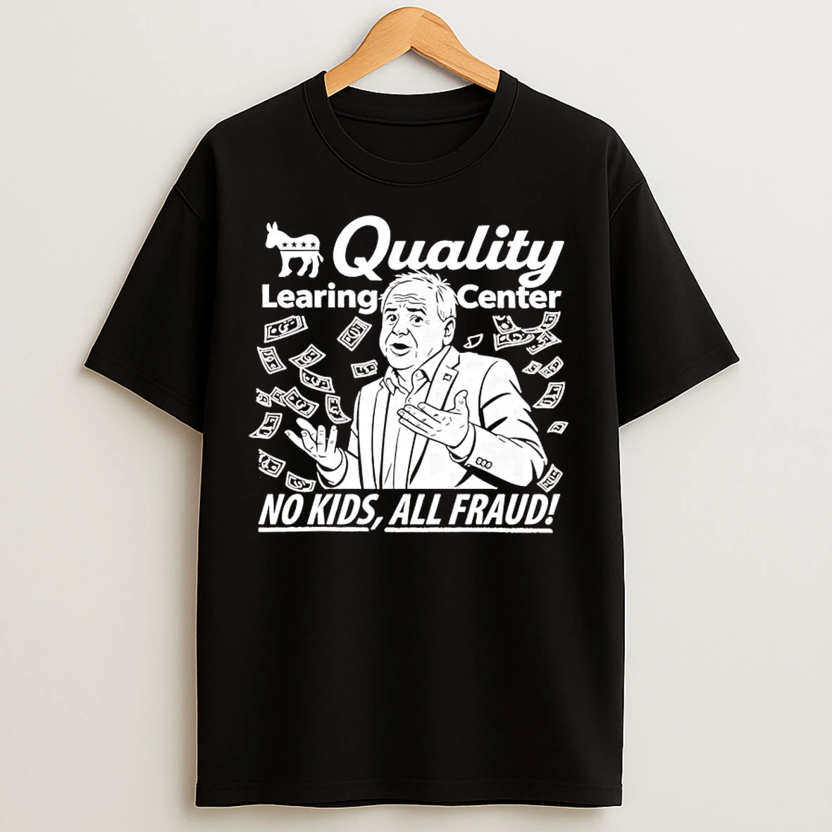Classic Quality Learing Center No Kids All Fraud T Shirts