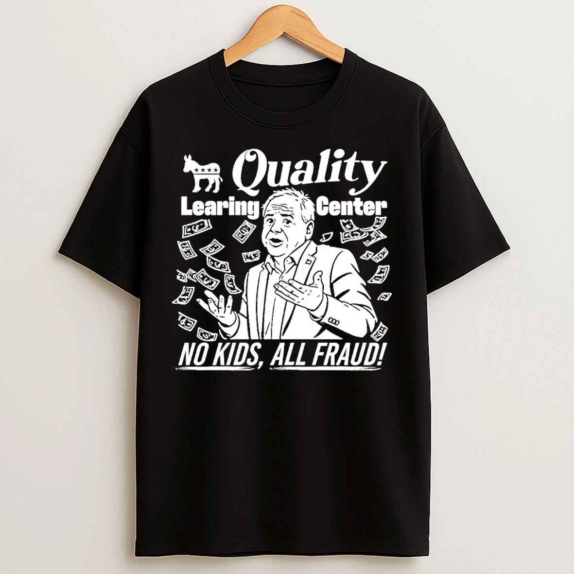 Classic Quality Learning Center No Kids All Fraud T Shirts