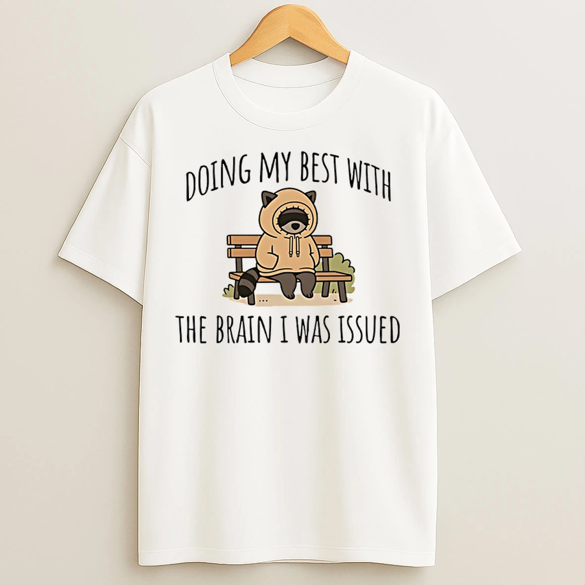 Classic Raccoon Doing My Best With The Brain I Was Issued T Shirts
