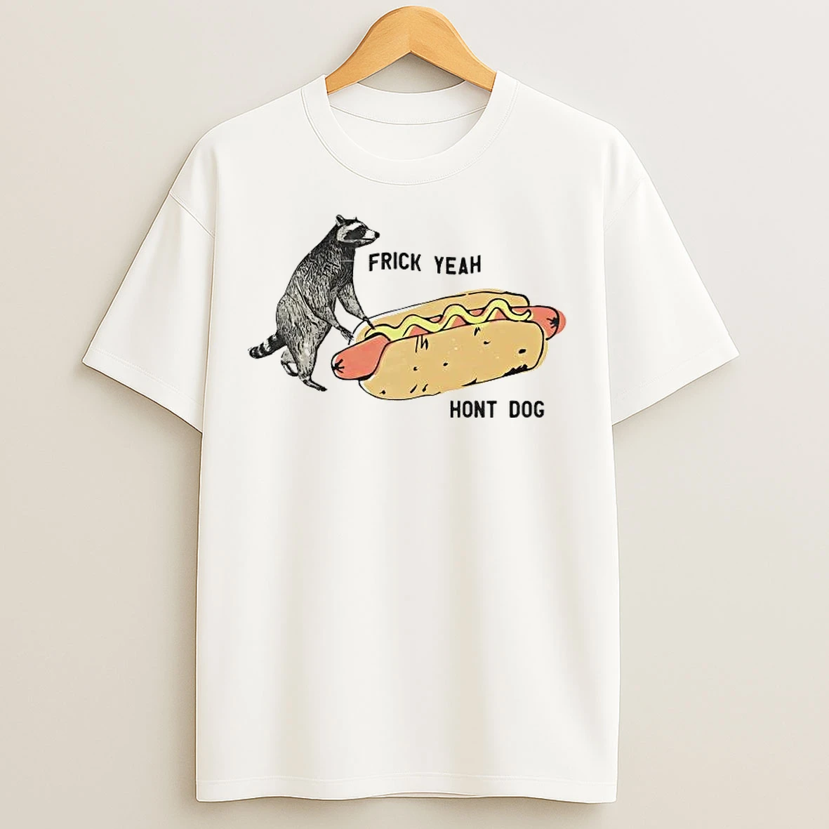 Classic Raccoon Frick Yeah Hont Dog T Shirts