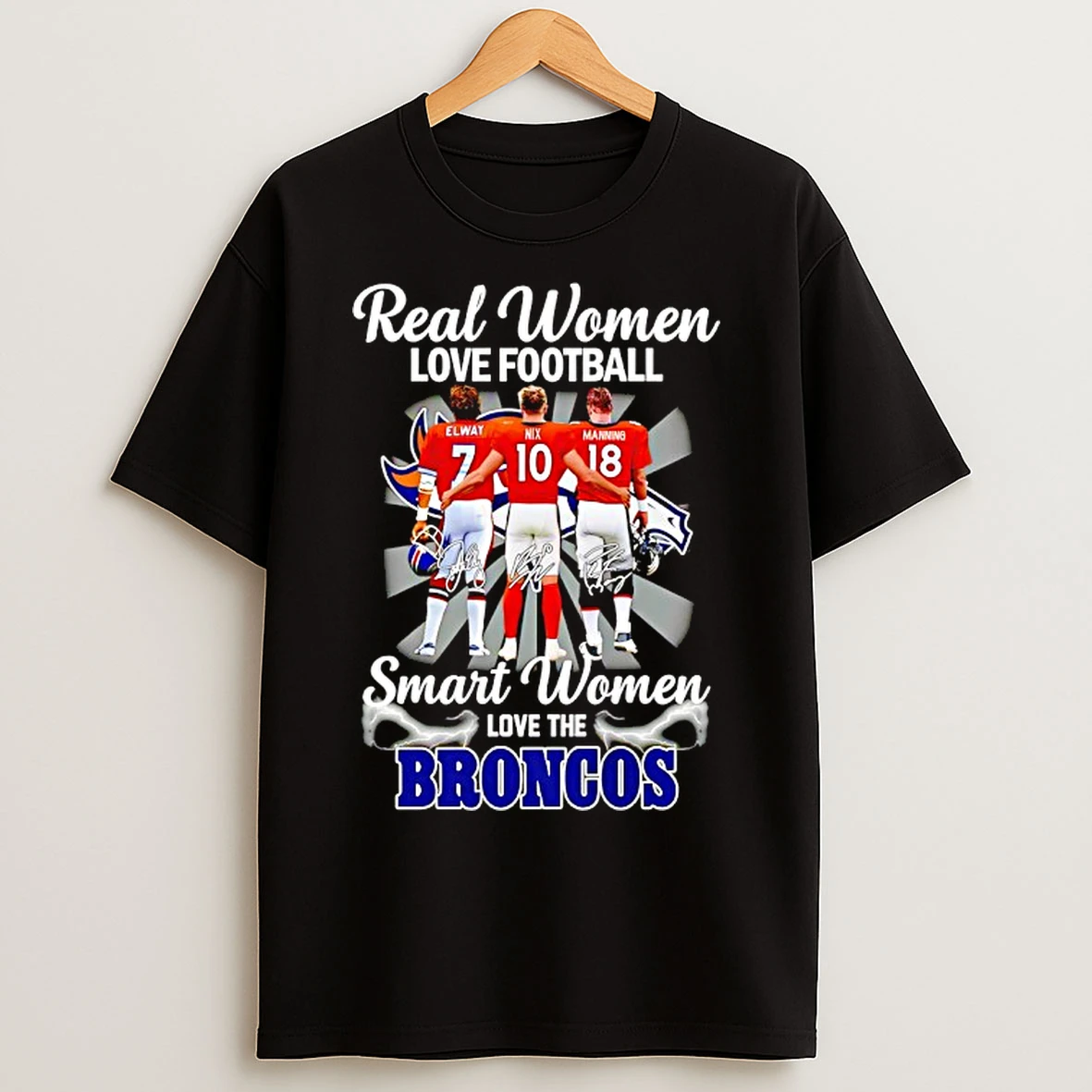 Classic Real Women Love Football Smart Women Love The Denver Broncos Signatures T Shirts