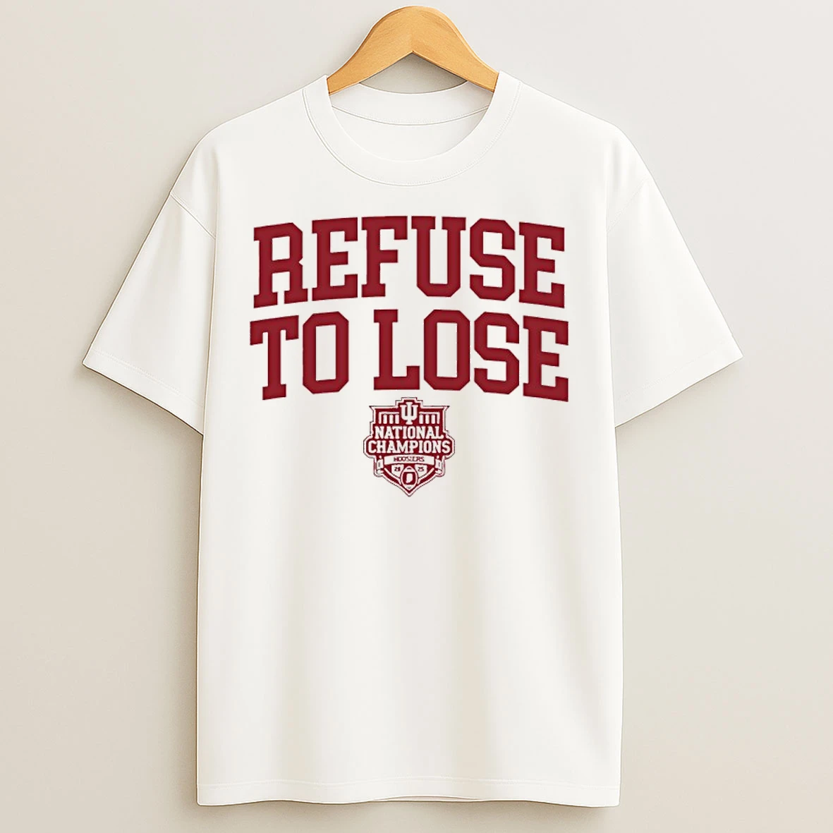 Classic Refuse To Lose Indiana Hoosiers Cfp 2025 National Champions T Shirts