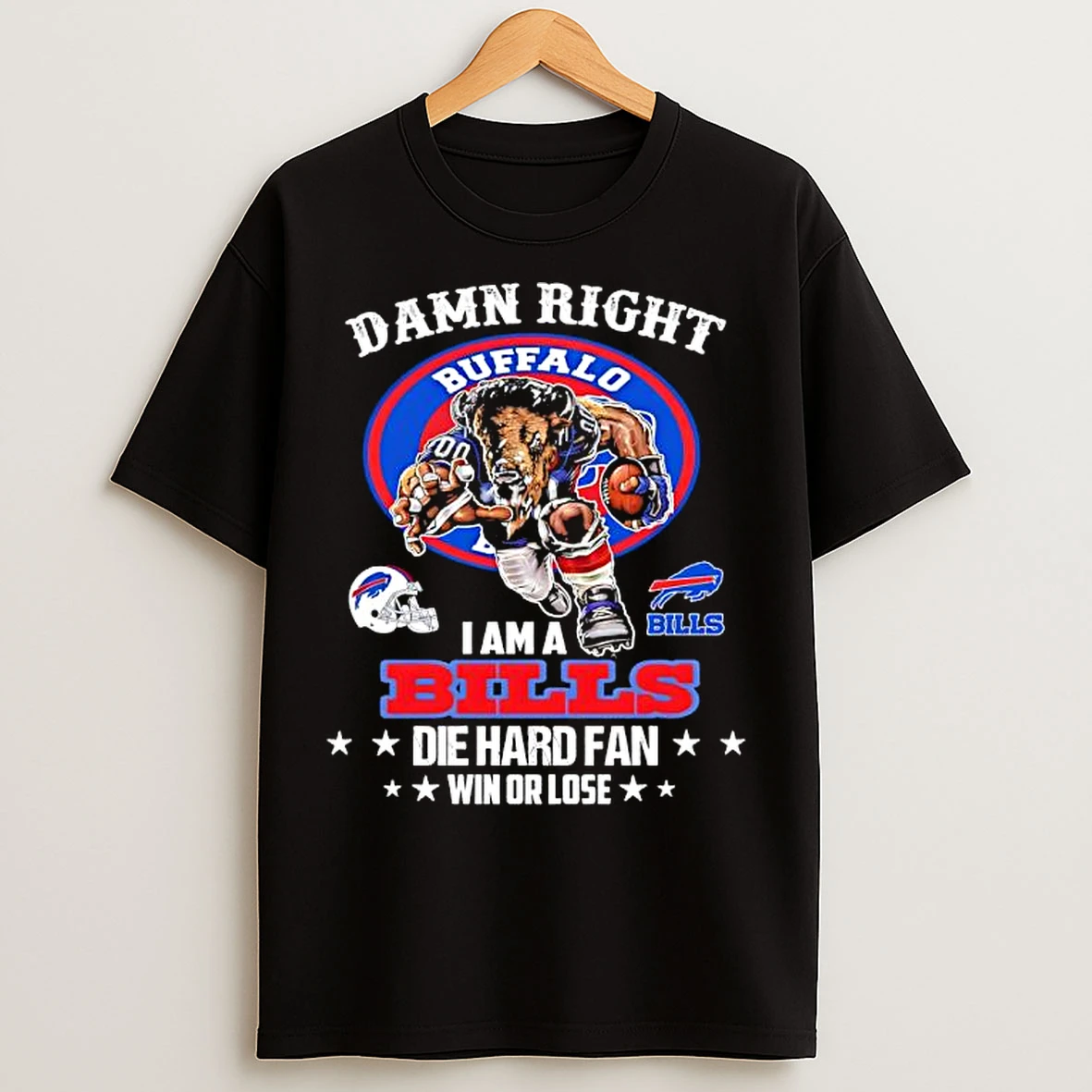 Classic Right I Am A Buffalo Bills Die Hard Fan Win Or Lose Merchandise T Shirts