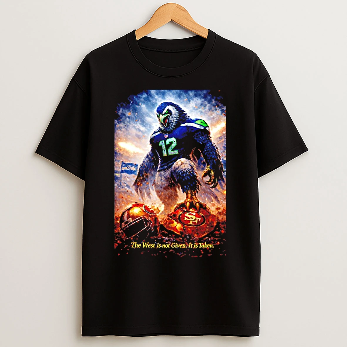 Classic Seattle Seahawks Beat San Francisco 49ers Football Mascot The West Is Not Given It Is Taken T Shirts