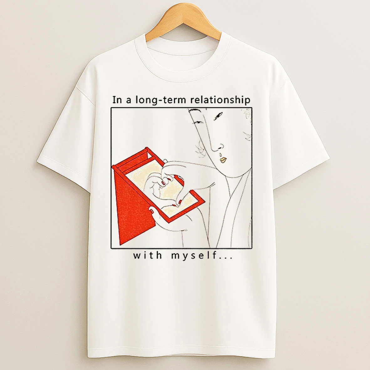 Classic Self Love Funny In A Long Term Relationship With Myself T Shirts