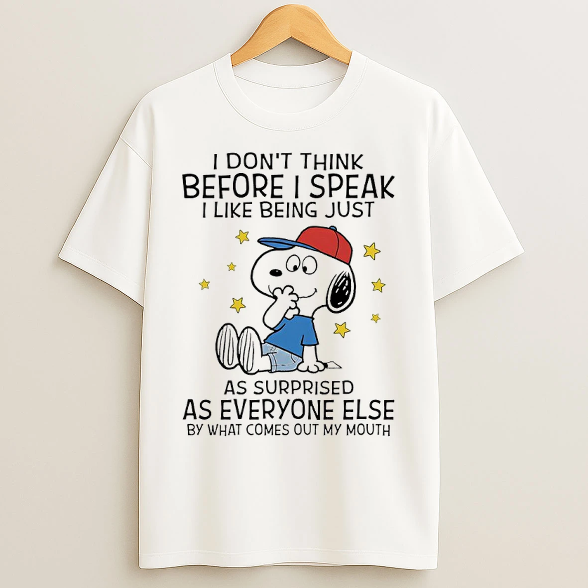 Classic Snoopy I Dont Think Before I Speak I Like Being Just As Surprised As Everyone Else By What Comes Out My Mouth T Shirts