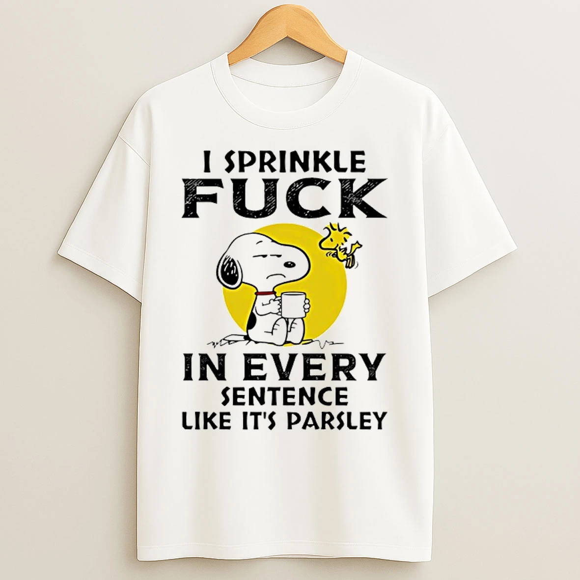 Classic Snoopy And Woodstock I Sprinkle Fuck In Every Sentence Like Its Parsley T Shirts