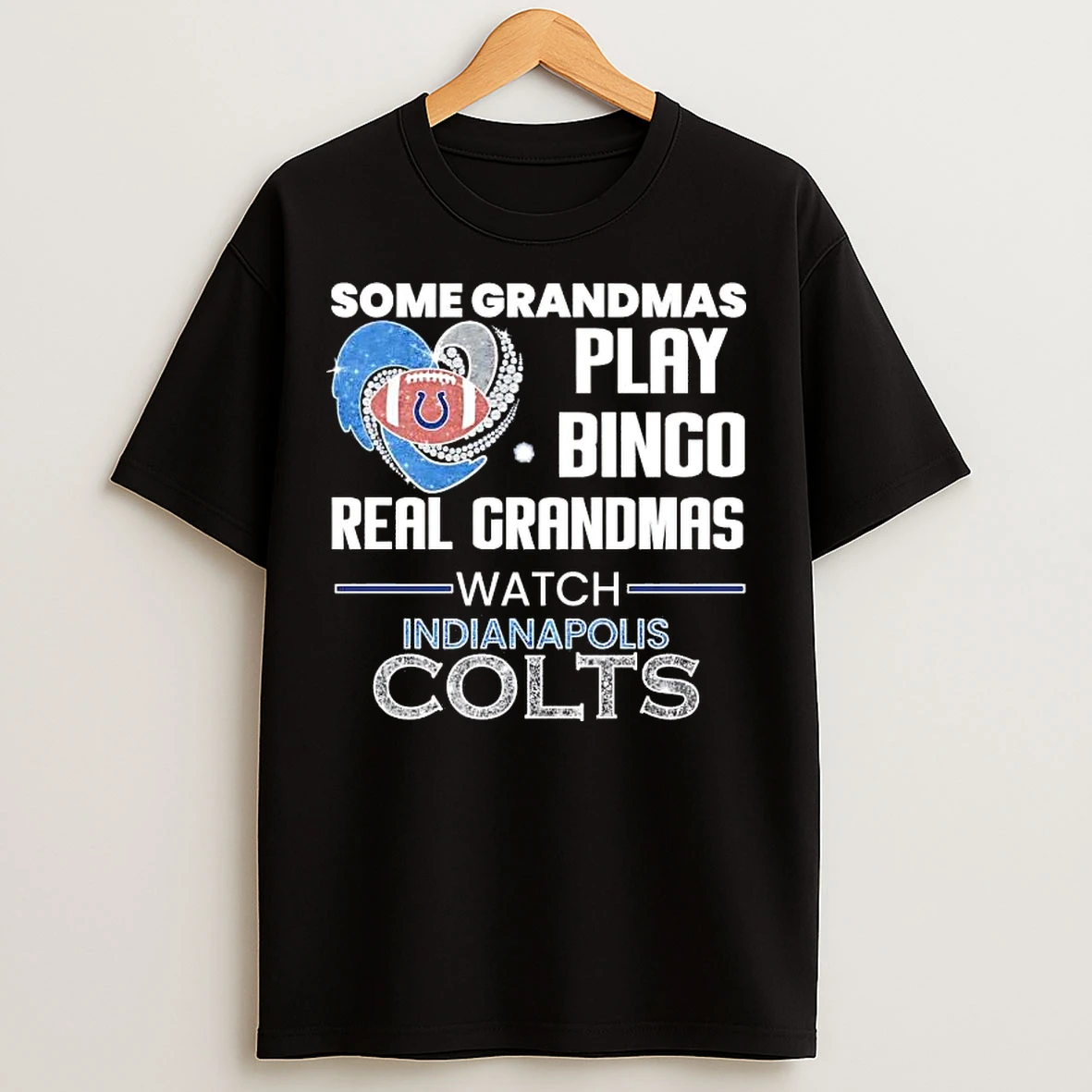 Classic Some Grandmas Play Bingo Real Grandmas Watch Indianapolis Colts T Shirts