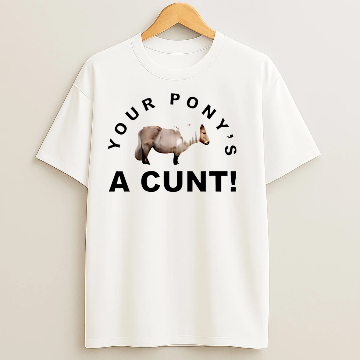 Classic Steve Evets Your Ponys A Cunt T Shirts