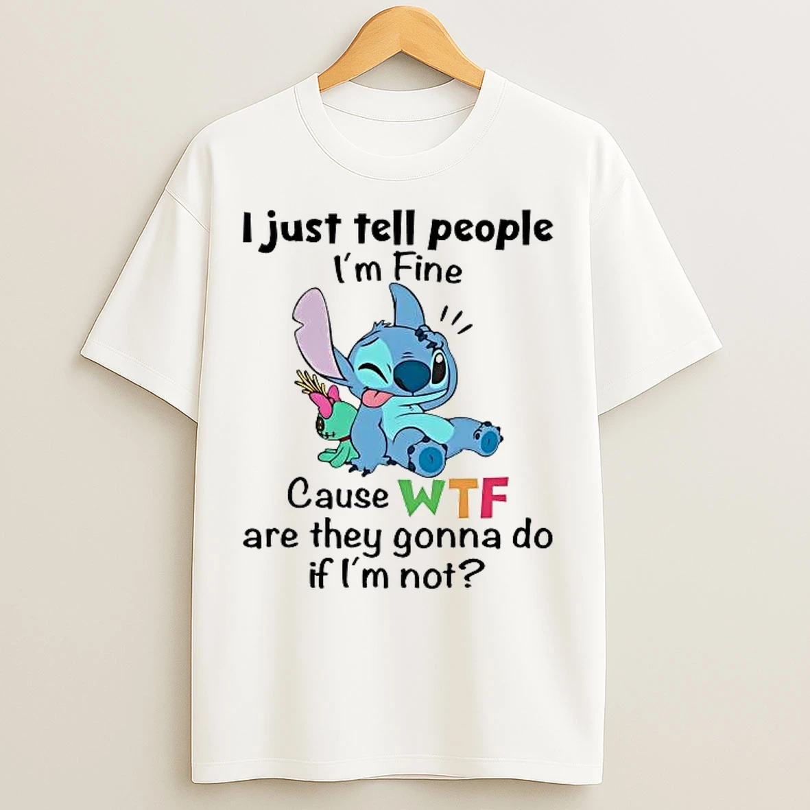 Classic Stitch I Just Tell People Im Fine Cause Wtf T Shirts