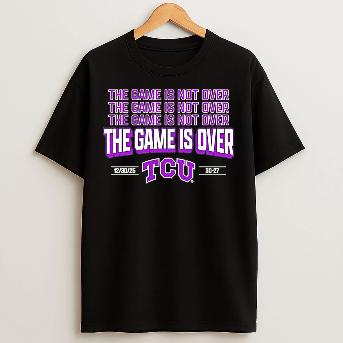 Classic Tcu Horned Frogs The Game Is Over T Shirts