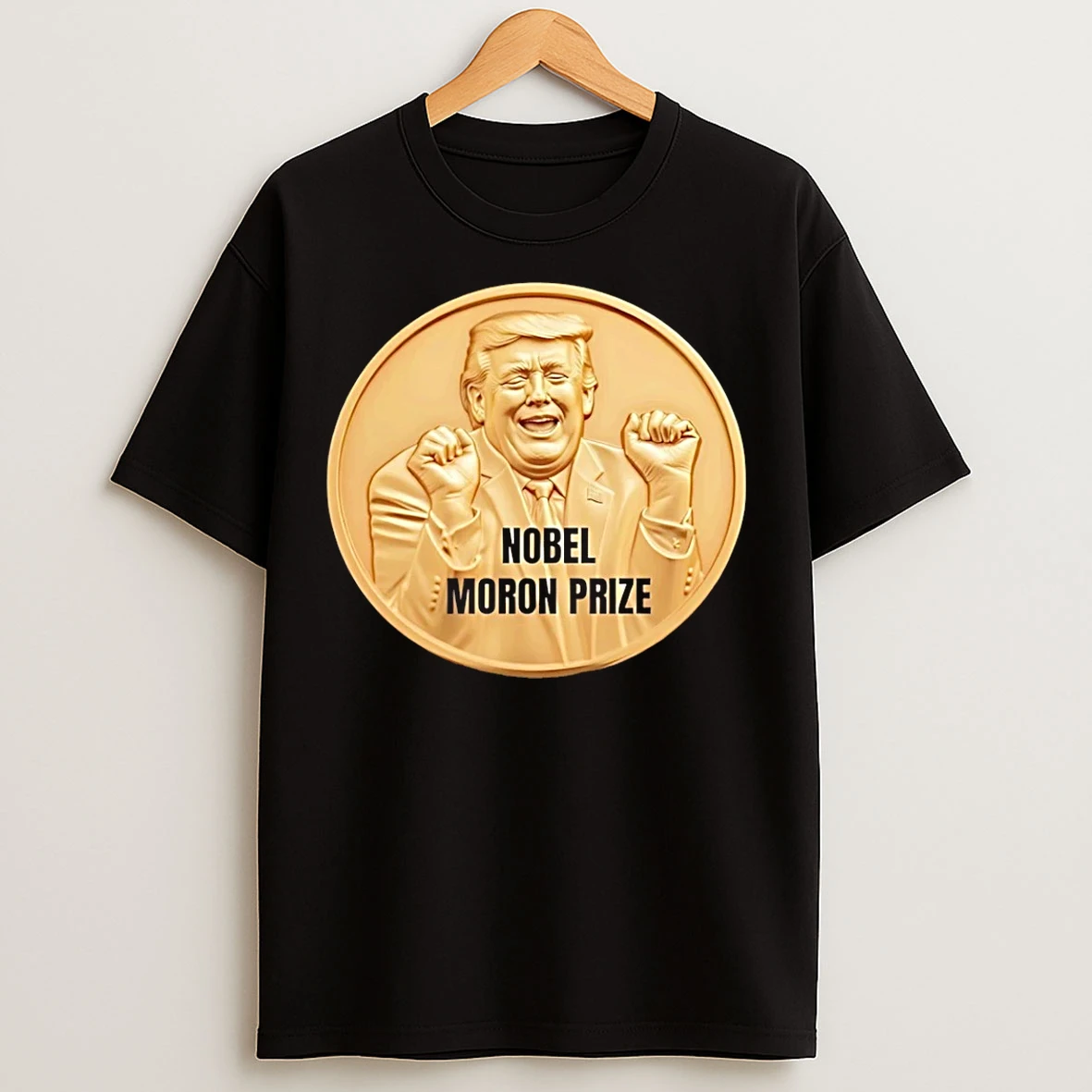 Classic Trump Nobel Moron Prize T Shirts