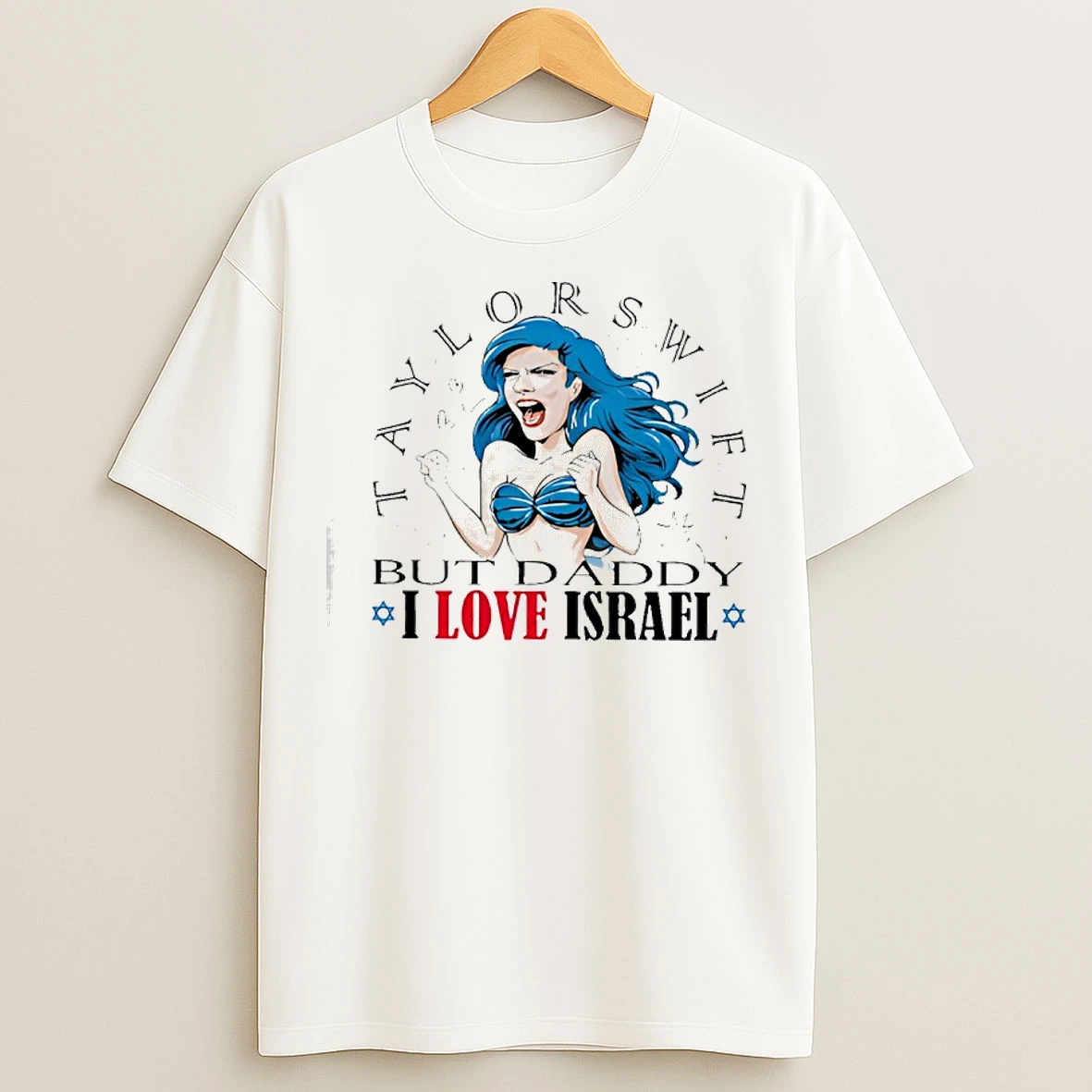 Classic Taylor But Daddy I Love Israel T Shirts