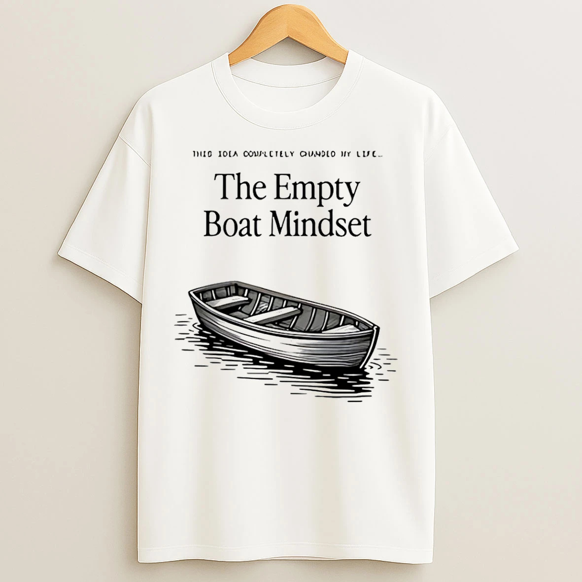 Classic The Empty Boat Mindset T Shirts