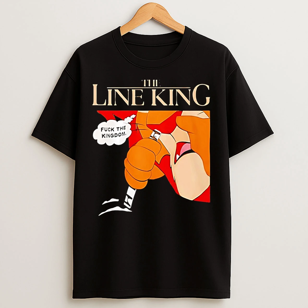 Classic The Line King Fuck The Kingdom T Shirts