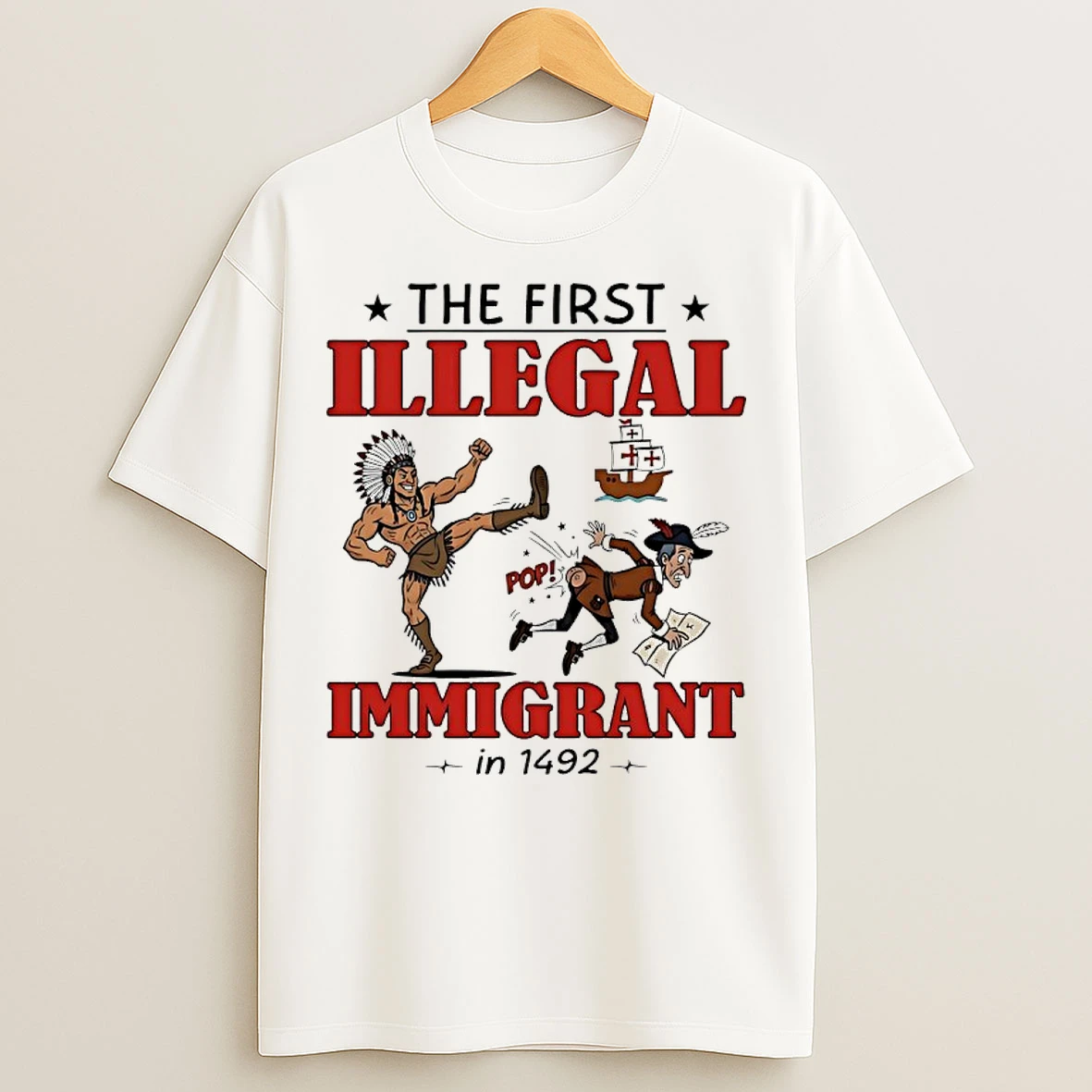 Classic The First Illegal Immigrant In 1492 T Shirts