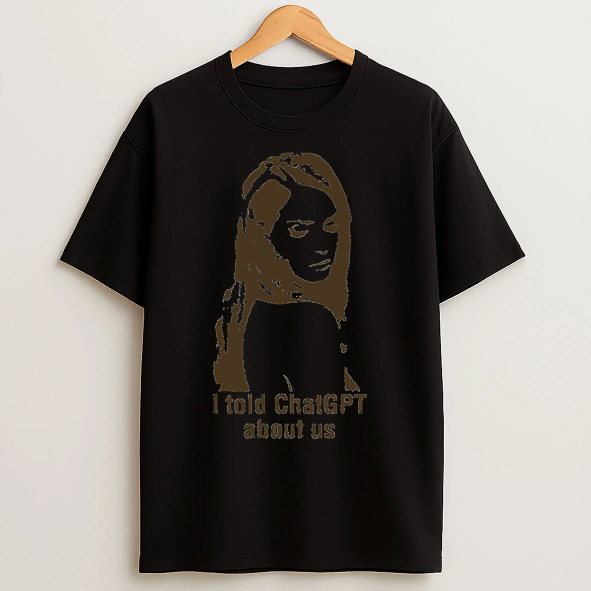 Classic The Girl I Told Chatgpt About Us T Shirts