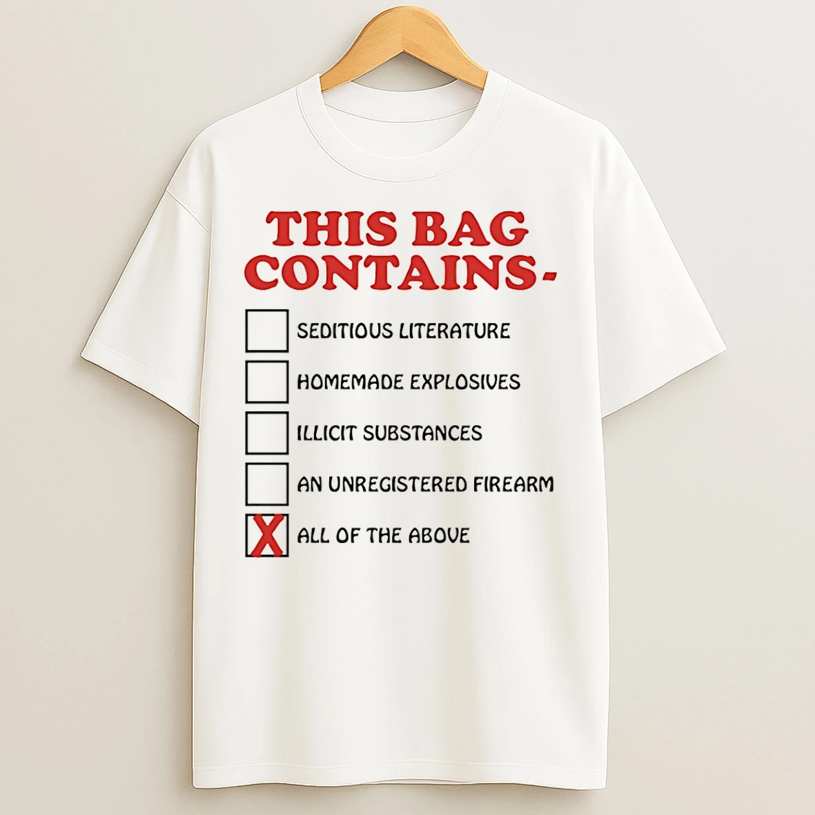 Classic This Bag Contains All Of The Above T Shirts