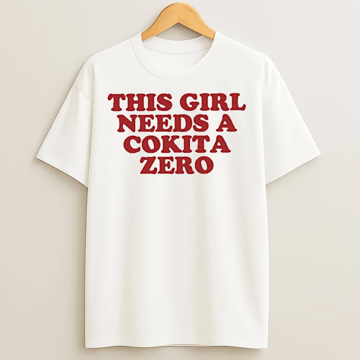 Classic This Girl Needs A Cokita Zero T Shirts