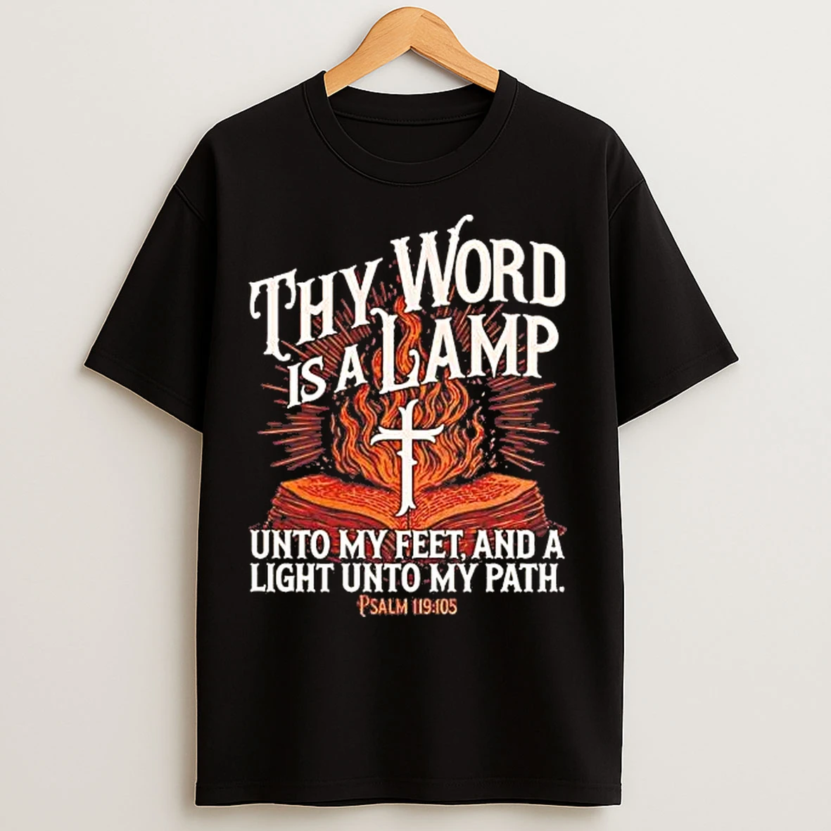 Classic Thy Word Is A Lamp Unto My Feet And A Light Unto My Path T Shirts