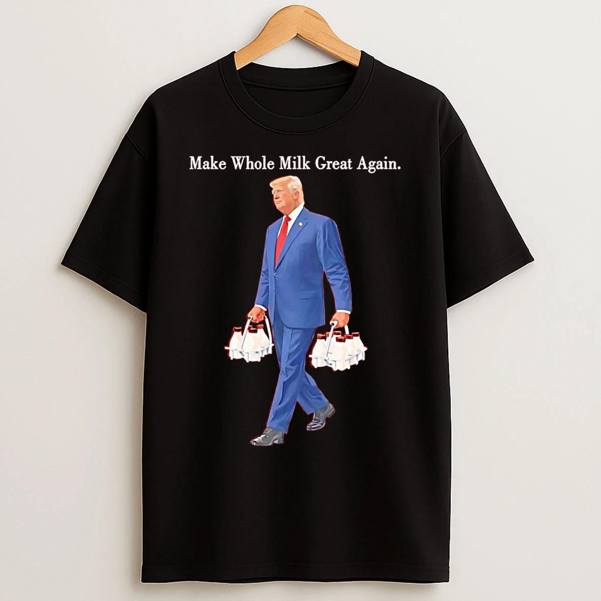 Classic Trump Make Whole Milk Great Again Funny T Shirts
