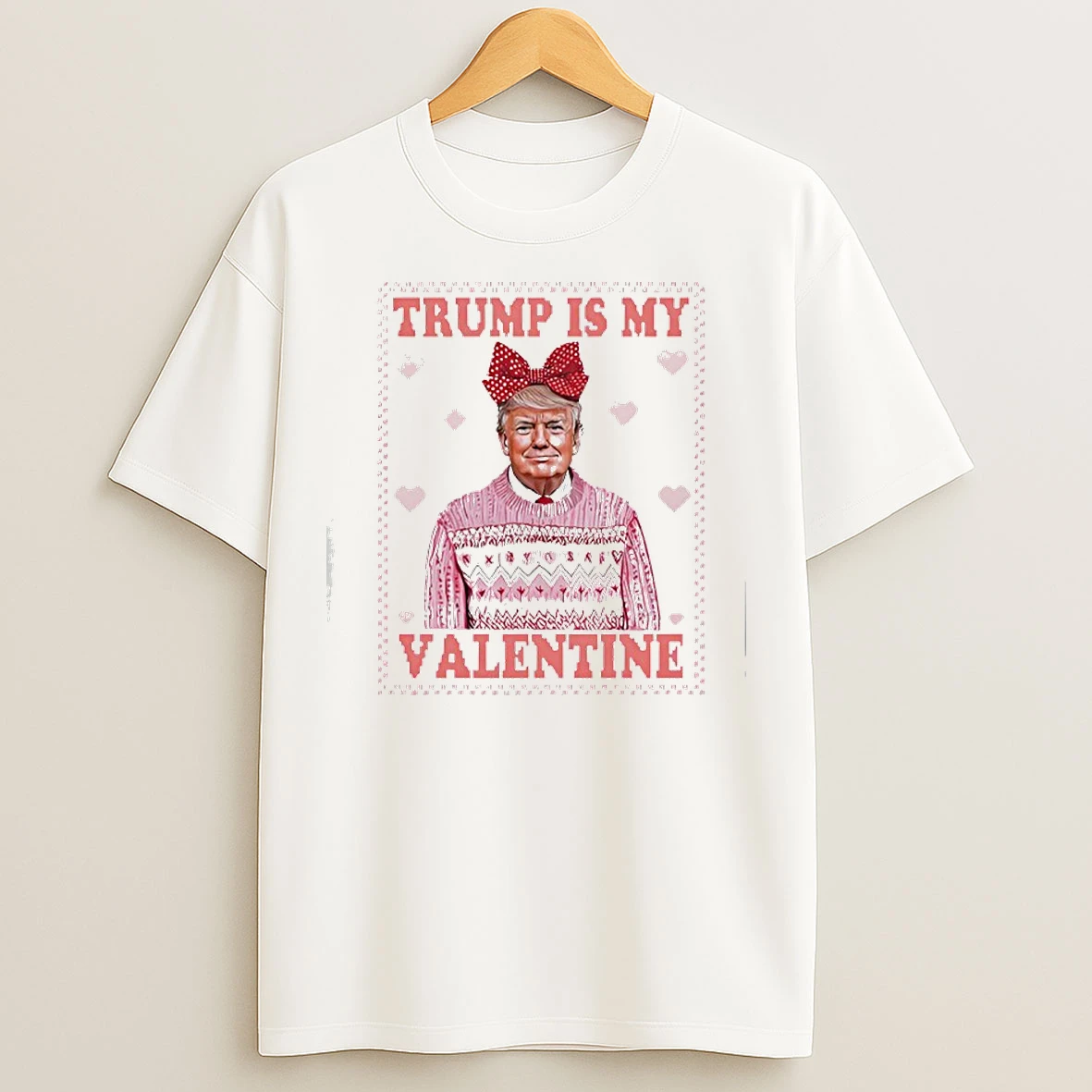 Classic Trump Valentines Day 2026 T Shirts