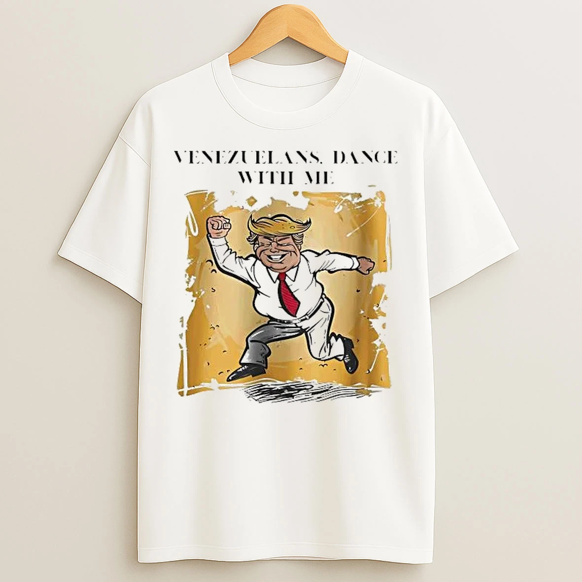 Classic Trump Venezuelans Dance With Me Nicolas Maduro Arrested T Shirts