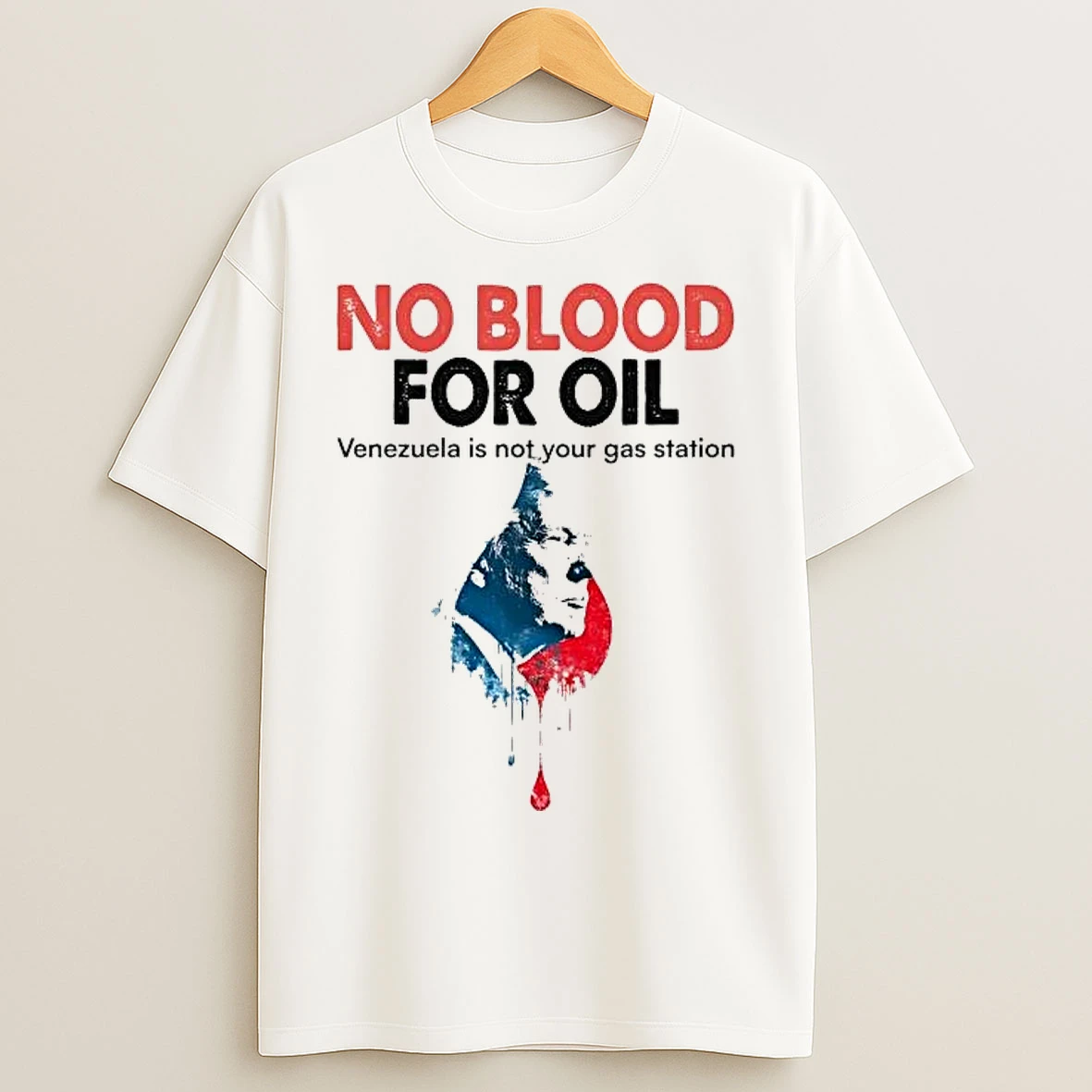 Classic Trump No Blood For Oil Venezuela Is Not Your Gas Station T Shirts
