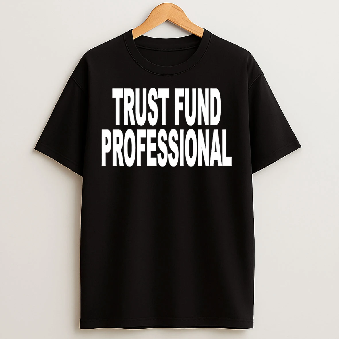 Classic Trust Fund Professional T Shirts