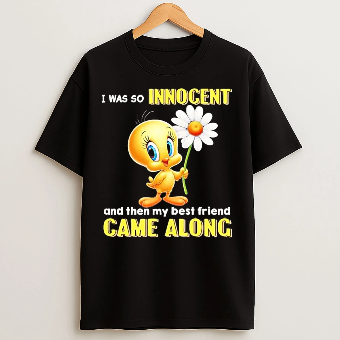 Classic Tweety I Was So Innocent And Then My Best Friend Came Along T Shirts