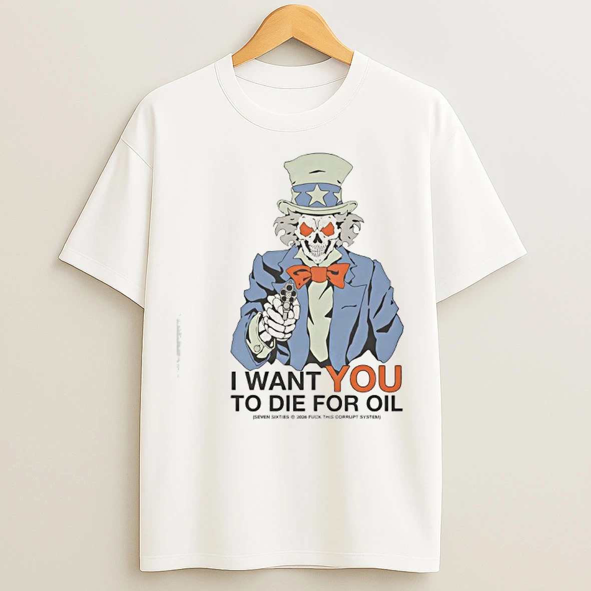 Classic Uncle Sam I Want You To Die For Oil T Shirts
