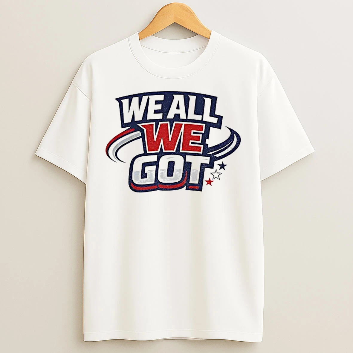 Classic We All We Got New England Football Inspired T Shirts