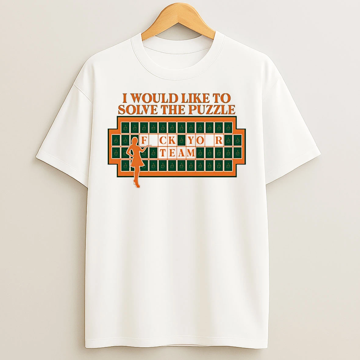 Classic Wheel Of Fortune Fuck Your Team I Would Like To Solve The Puzzle T Shirts