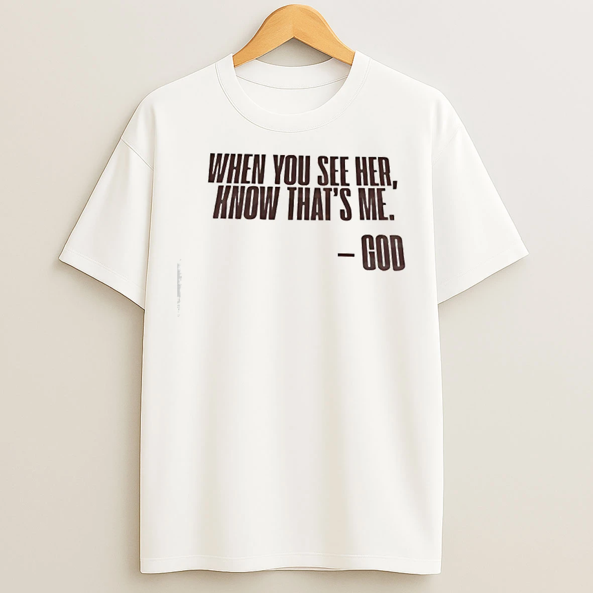 Classic When You See Her Know Thats Me God T Shirts