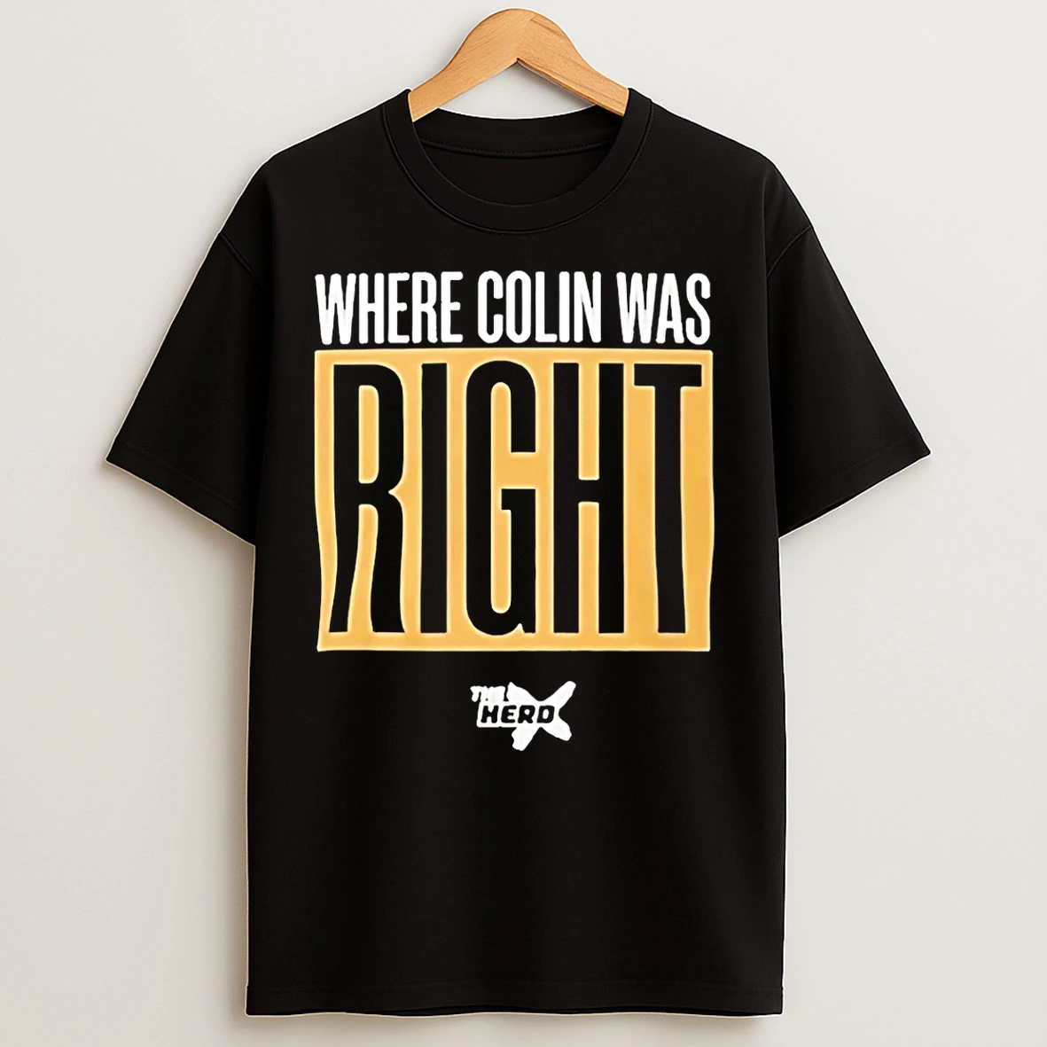 Classic Where Colin Was Right T Shirts