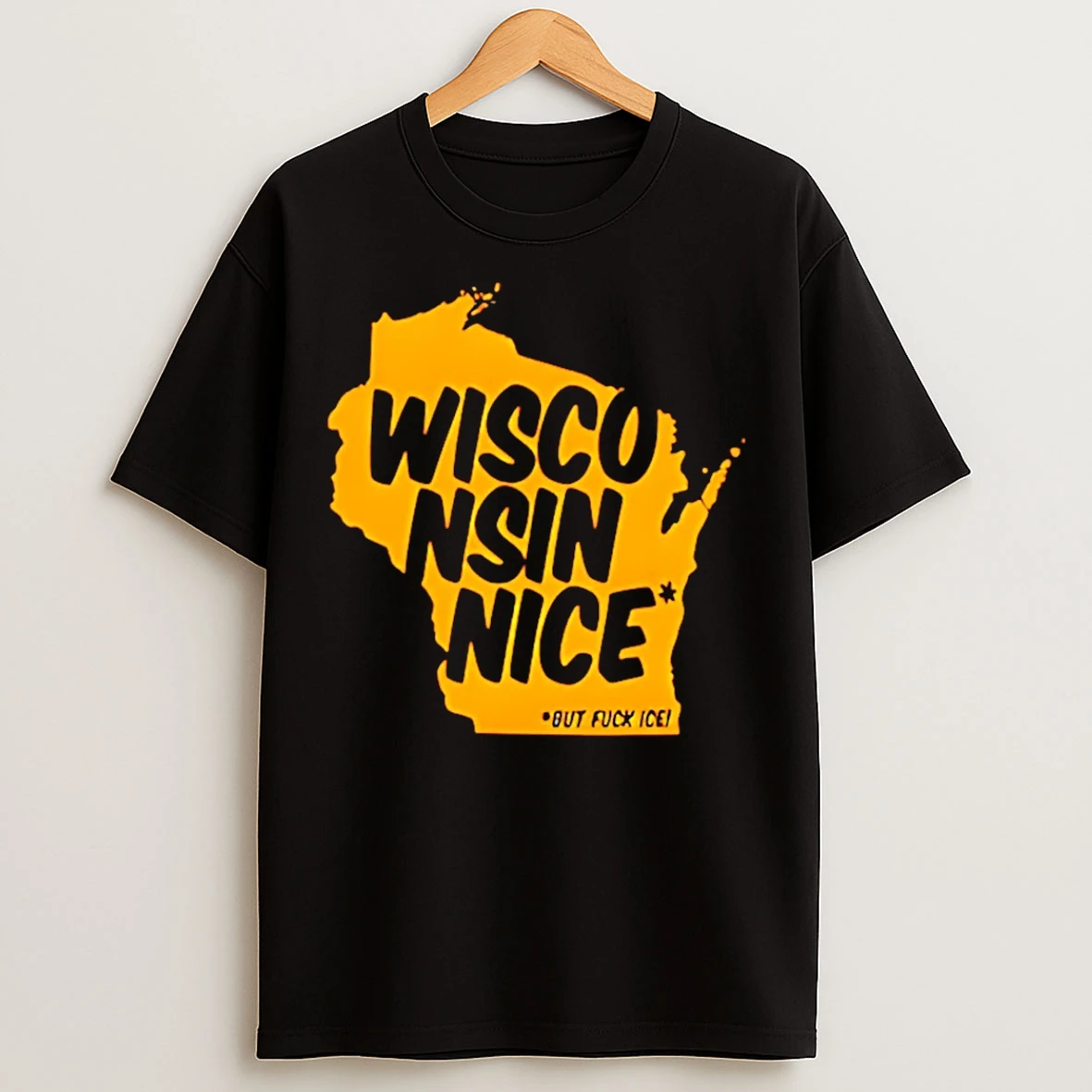 Classic Wisconsin Nice But Fuck Ice T Shirts